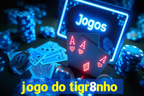 jogo do tigr8nho